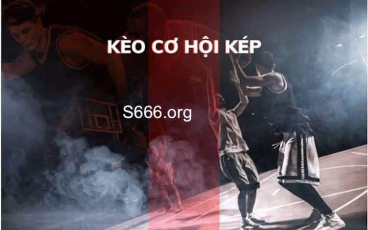 kèo cược cơ hội kép là gì