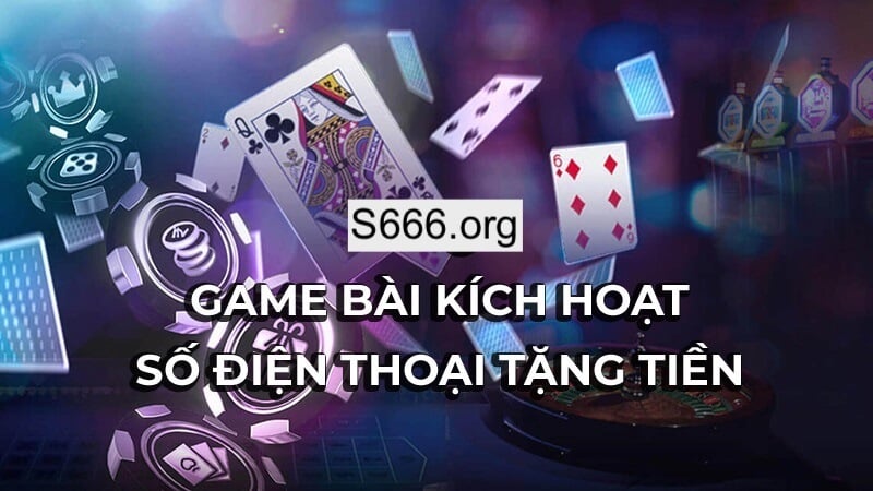 game bài kích hoạt sdt tặng tiền