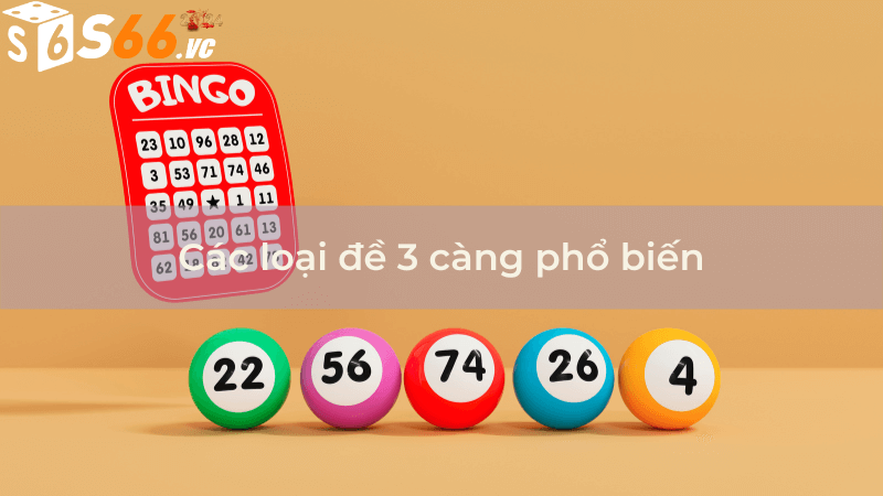 Các loại đề 3 càng phổ biến